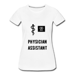 Load image into Gallery viewer, Physician Assistant Women’s Premium T-Shirt - white
