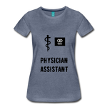 Load image into Gallery viewer, Physician Assistant Women’s Premium T-Shirt - heather blue
