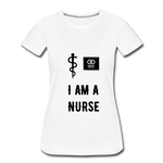 Load image into Gallery viewer, I Am A Nurse Women’s Premium T-Shirt - white
