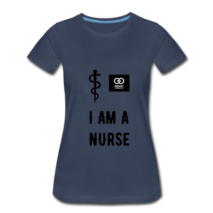 I Am A Nurse Women’s Premium T-Shirt - navy