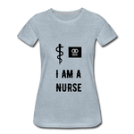 Load image into Gallery viewer, I Am A Nurse Women’s Premium T-Shirt - heather ice blue
