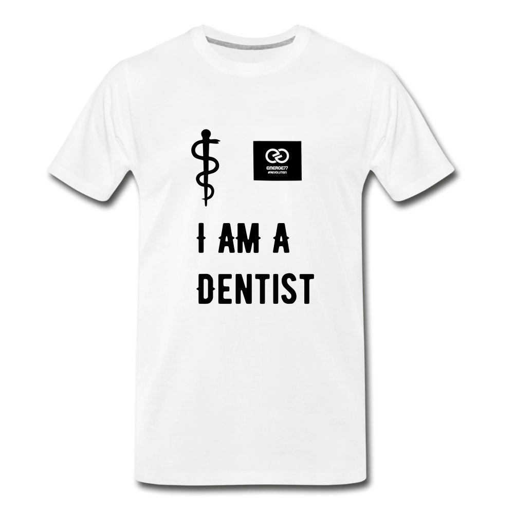I Am A Dentist Men's Premium T-Shirt - white
