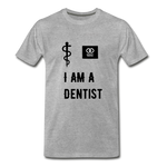 Load image into Gallery viewer, I Am A Dentist Men&#39;s Premium T-Shirt - heather gray
