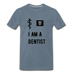 Load image into Gallery viewer, I Am A Dentist Men&#39;s Premium T-Shirt - steel blue
