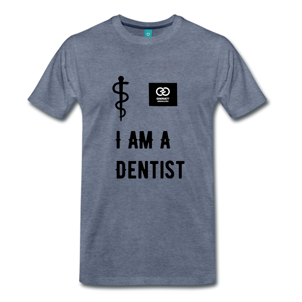 I Am A Dentist Men's Premium T-Shirt - heather blue