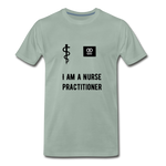 Load image into Gallery viewer, I Am A Nurse Practitioner Men&#39;s Premium T-Shirt - steel green
