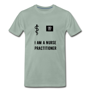 I Am A Nurse Practitioner Men's Premium T-Shirt - steel green
