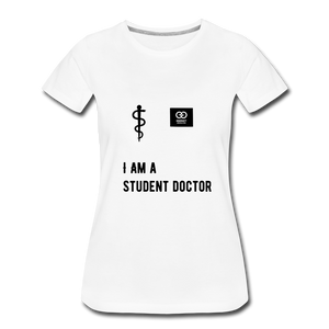I Am A Student Doctor Women’s Premium T-Shirt - white