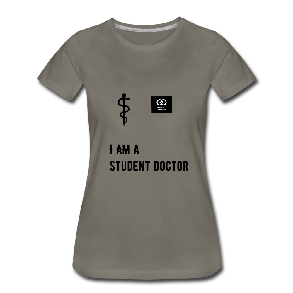 I Am A Student Doctor Women’s Premium T-Shirt - asphalt gray