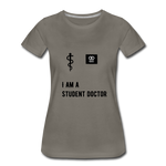 Load image into Gallery viewer, I Am A Student Doctor Women’s Premium T-Shirt - asphalt gray
