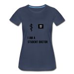 Load image into Gallery viewer, I Am A Student Doctor Women’s Premium T-Shirt - navy
