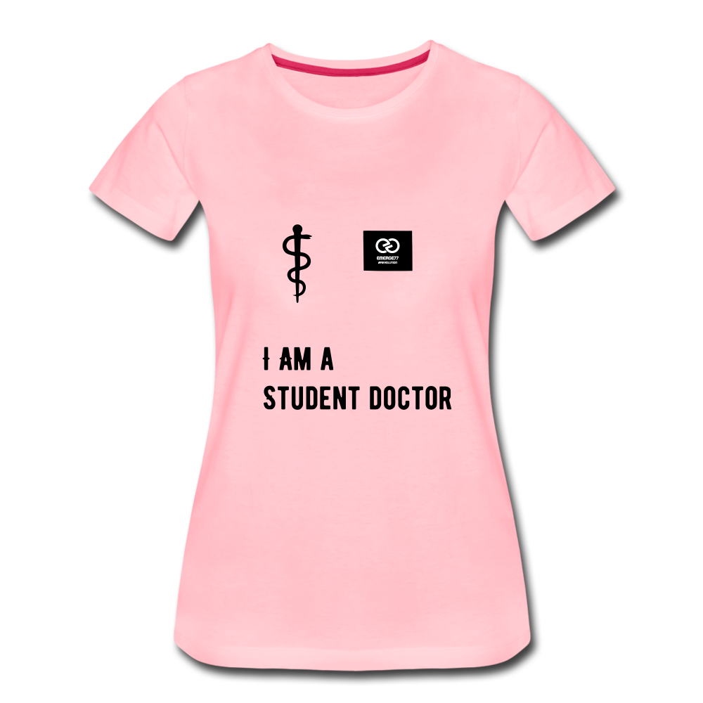 I Am A Student Doctor Women’s Premium T-Shirt - pink