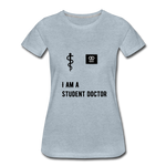 Load image into Gallery viewer, I Am A Student Doctor Women’s Premium T-Shirt - heather ice blue
